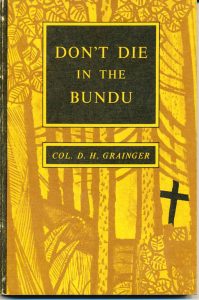 COL. DON GRAINGER'S BOOK "DONT DIE IN THE BUNDU"
(Photo from Inez Grainger's HSZ talk "Don Grainger's Life")