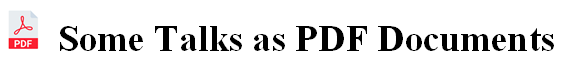 Some Talks as PDFs Some Talks as PDFs
